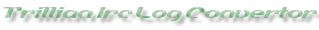 TrillianIrcLogConvertor Title